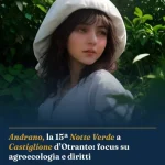 Anteprima di: Andrano, la 15ª Notte Verde a Castiglione d’Otranto: focus su agroecologia e diritti