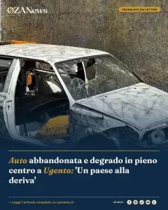 Auto abbandonata e degrado in pieno centro a Ugento: ‘Un paese alla deriva’