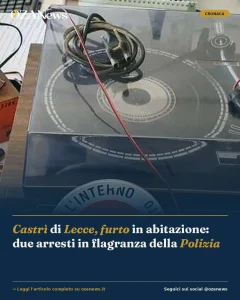 Anteprima di: Castrì di Lecce, furto in abitazione: due arresti in flagranza della Polizia