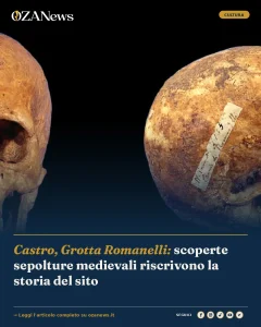 Anteprima di: Castro, Grotta Romanelli: scoperte sepolture medievali riscrivono la storia del sito