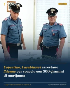 Anteprima di: Copertino, Carabinieri arrestano 24enne per spaccio con 300 grammi di marijuana