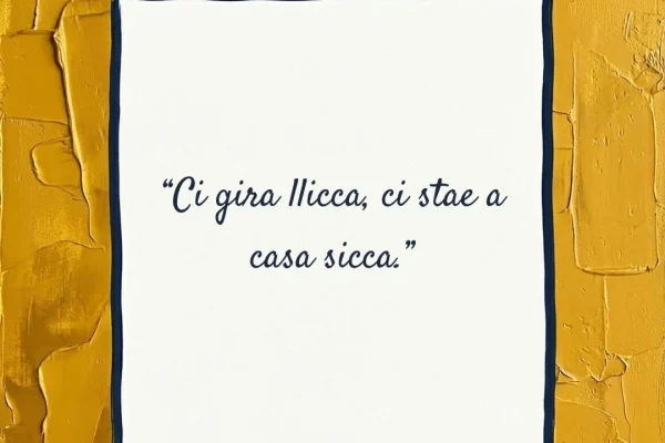 Filosofia Salentina: “Ci gira llicca, ci stae a casa sicca” – L’Inno all’Azione