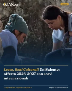 Lecce, Beni Culturali UniSalento: offerta 2026-2027 con scavi internazionali