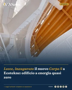 Lecce, inaugurato il nuovo Corpo S a Ecotekne: edificio a energia quasi zero