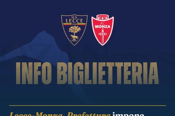 Lecce-Monza, Prefettura impone restrizioni vendita biglietti per sicurezza