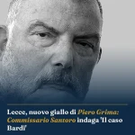 Anteprima di: Lecce, nuovo giallo di Piero Grima: Commissario Santoro indaga 'Il caso Bardi'