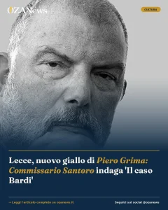 Anteprima di: Lecce, nuovo giallo di Piero Grima: Commissario Santoro indaga 'Il caso Bardi'