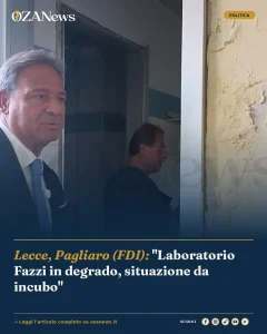 Anteprima di: Lecce, Pagliaro (FDI): "Laboratorio Fazzi in degrado, situazione da incubo"