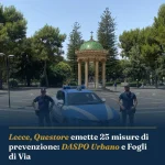 Anteprima di: Lecce, Questore emette 25 misure di prevenzione: DASPO Urbano e Fogli di Via