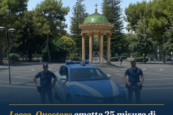 Lecce, Questore emette 25 misure di prevenzione: DASPO Urbano e Fogli di Via