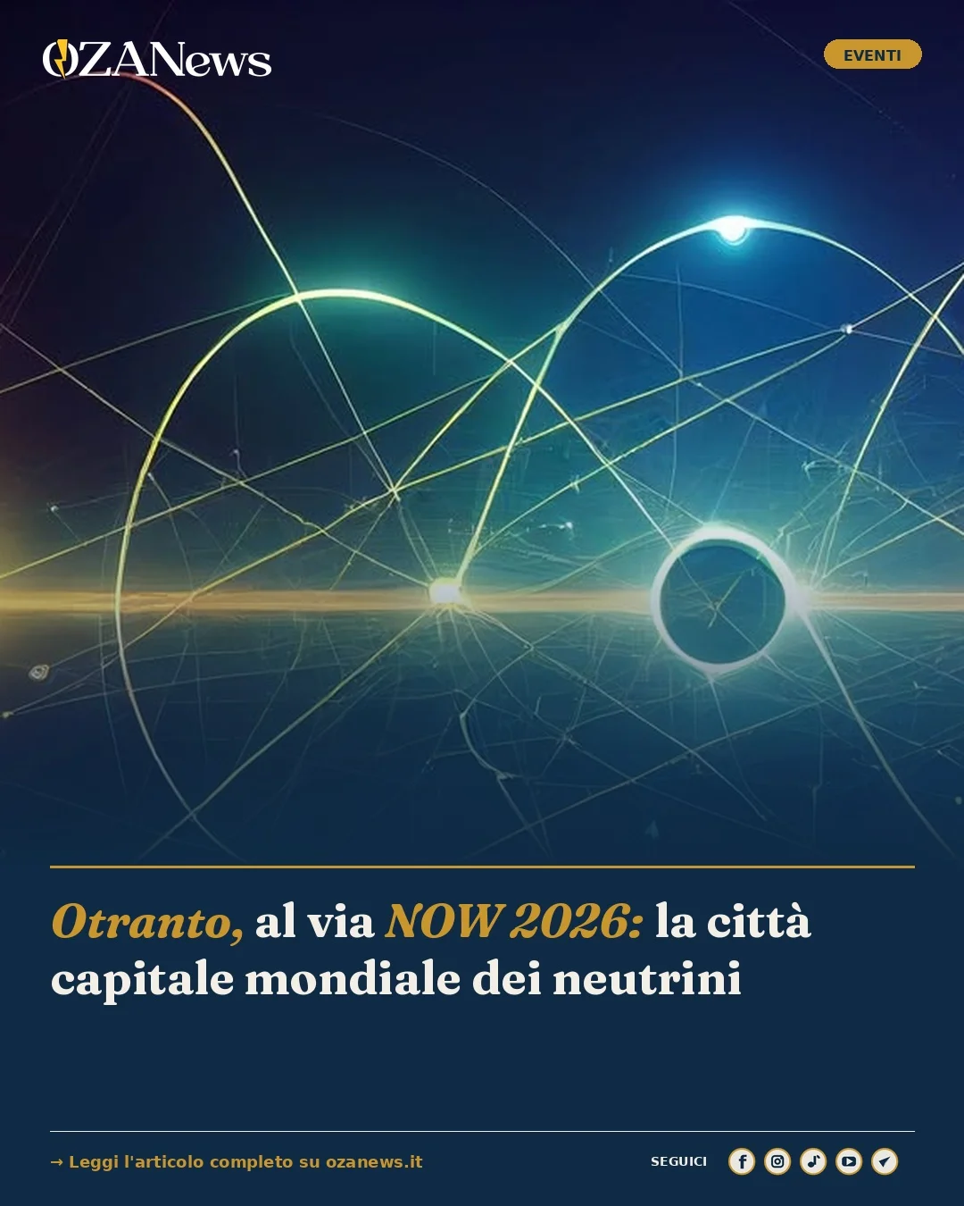 Anteprima di: Otranto, al via NOW 2026: la città capitale mondiale dei neutrini