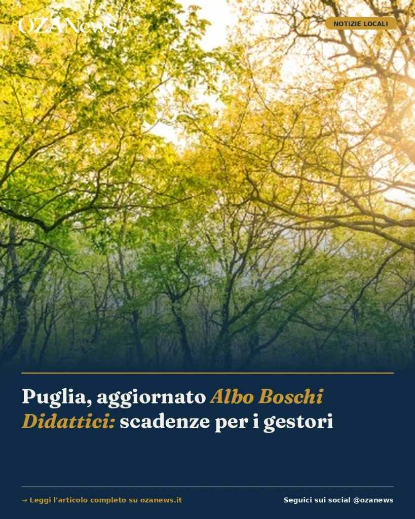 Anteprima di: Puglia, aggiornato Albo Boschi Didattici: scadenze per i gestori