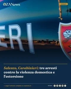 Foto di copertina: Salento, Carabinieri: tre arresti contro la violenza domestica e l'estorsione - Gallipoli