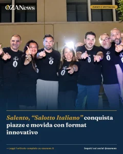 Anteprima di: Salento, “Salotto Italiano” conquista piazze e movida con format innovativo