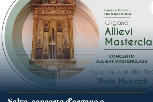 Salve, concerto d’organo e presentazione libro alla Chiesa San Nicola Magno