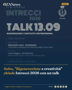 Salve, "Rigenerazione e creatività" chiude Intrecci 2026 con un talk