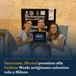 Anteprima di: Taurisano, Blessed premiato alla Fashion Week: artigianato salentino vola a Milano