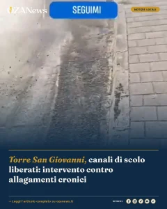 Anteprima di: Torre San Giovanni, canali di scolo liberati: intervento contro allagamenti cronici
