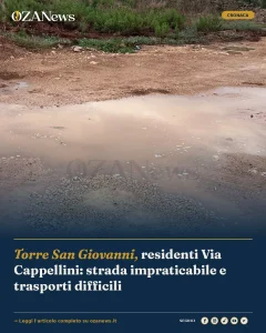 Torre San Giovanni, residenti Via Cappellini: strada impraticabile e trasporti difficili