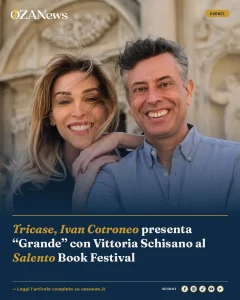Tricase, Ivan Cotroneo presenta “Grande” con Vittoria Schisano al Salento Book Festival