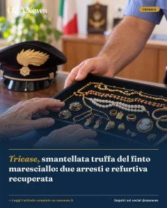 Anteprima di: Tricase, smantellata truffa del finto maresciallo: due arresti e refurtiva recuperata