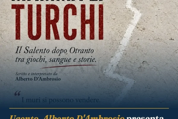 Ugento, Alberto D’Ambrosio presenta ‘Mamma li Turchi’ al Teatro Don Leopoldo