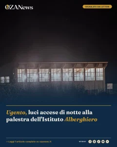 Anteprima di: Ugento, luci accese di notte alla palestra dell'Istituto Alberghiero
