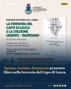 Ugento, Luciano Antonazzo presenta libro sulla ferrovia del Capo di Leuca