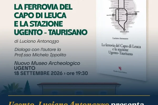 Ugento, Luciano Antonazzo presenta libro sulla ferrovia del Capo di Leuca