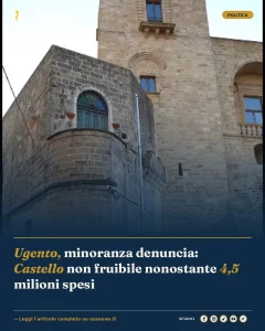 Ugento, minoranza denuncia: Castello non fruibile nonostante 4,5 milioni spesi