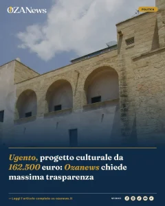 Ugento, progetto culturale da 162.500 euro: Ozanews chiede massima trasparenza