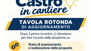 Castro, “In Cantiere” prosegue con tavola rotonda di aggiornamento