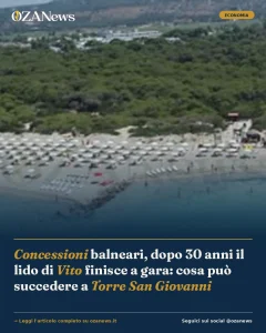 Anteprima di: Concessioni balneari, dopo 30 anni il lido di Vito finisce a gara: cosa può succedere a Torre San Giovanni