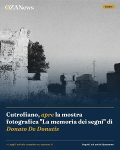 Cutrofiano, apre la mostra fotografica "La memoria dei segni" di Donato De Donatis