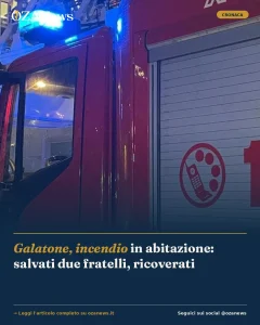 Anteprima di: Galatone, incendio in abitazione: salvati due fratelli, ricoverati