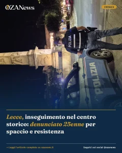 Anteprima di: Lecce, inseguimento nel centro storico: denunciato 25enne per spaccio e resistenza