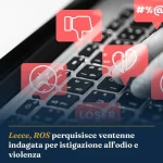 Anteprima di: Lecce, ROS perquisisce ventenne indagata per istigazione all'odio e violenza