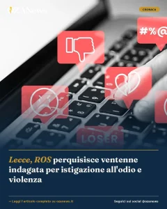 Anteprima di: Lecce, ROS perquisisce ventenne indagata per istigazione all'odio e violenza