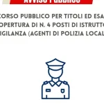 Anteprima di: Taviano, concorso pubblico per 4 agenti di Polizia Locale: requisiti e domande