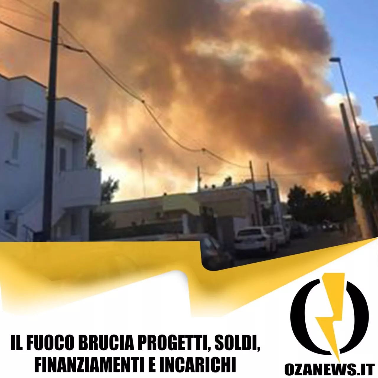 Il fuoco brucia progetti, soldi, finanziamenti e incarichi