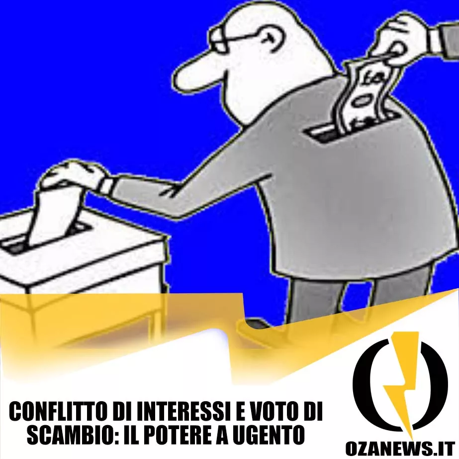 Conflitto Di Interessi Traffico Di Influenza E Voto Di Scambio Il Potere A Ugento